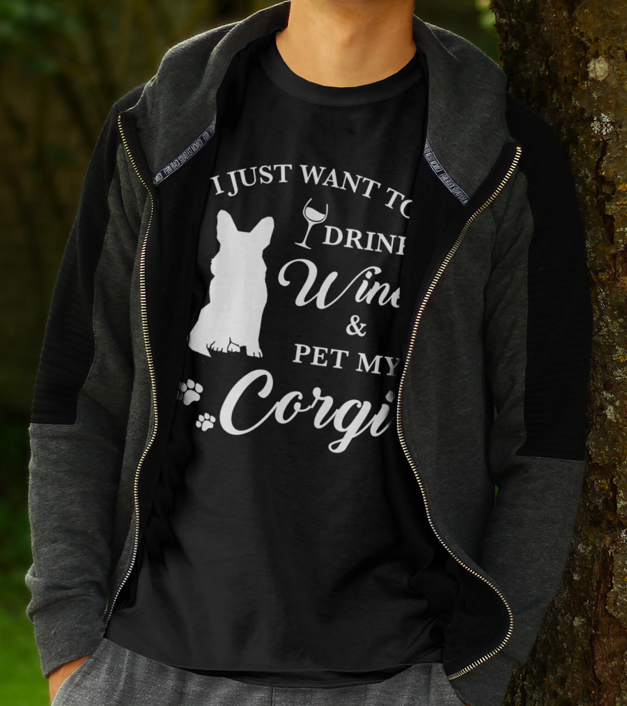 I Just Want To Drink Wine And Pet My Corgi T-Shirt