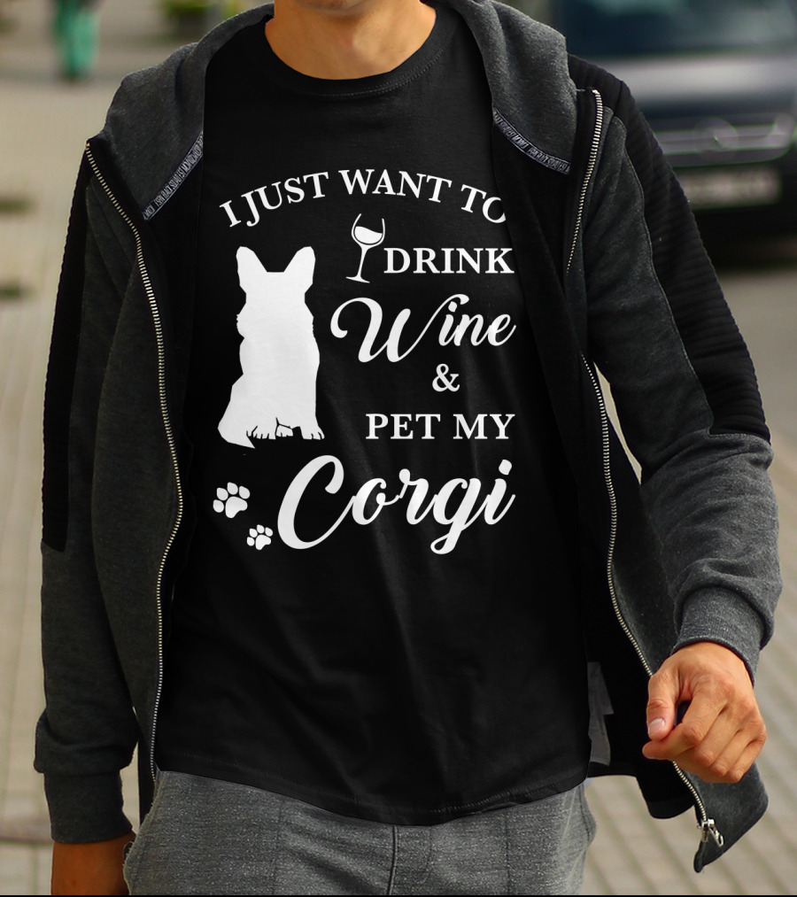 I Just Want To Drink Wine And Pet My Corgi T-Shirt