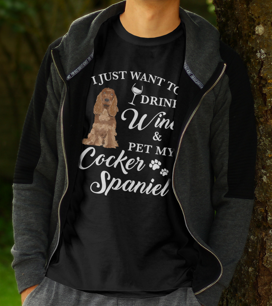 I JUST WANT TO DRINK WINE AND PET MY COCKER SPANIEL WITH PAW PRINTS AND WINE GLASS T-Shirt