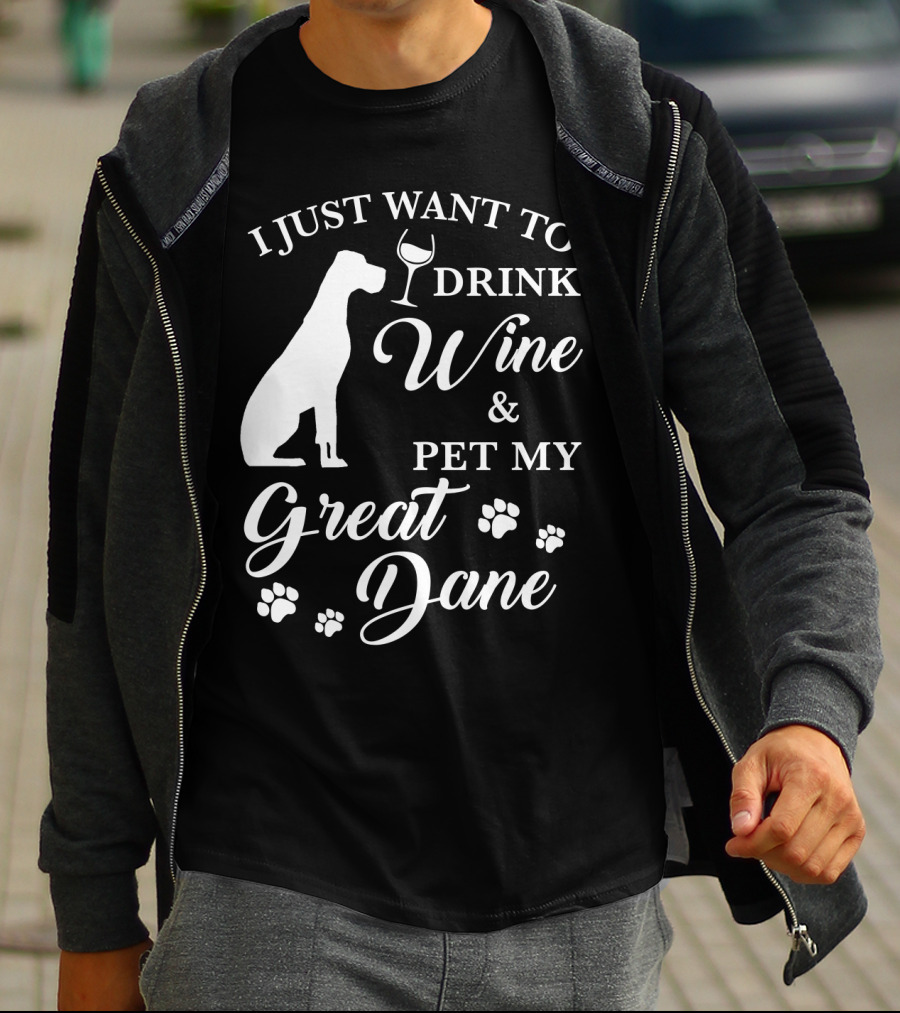 I Just Want To Drink Wine And Pet My Great Dane With Paw Prints And Wine Glass T-Shirt