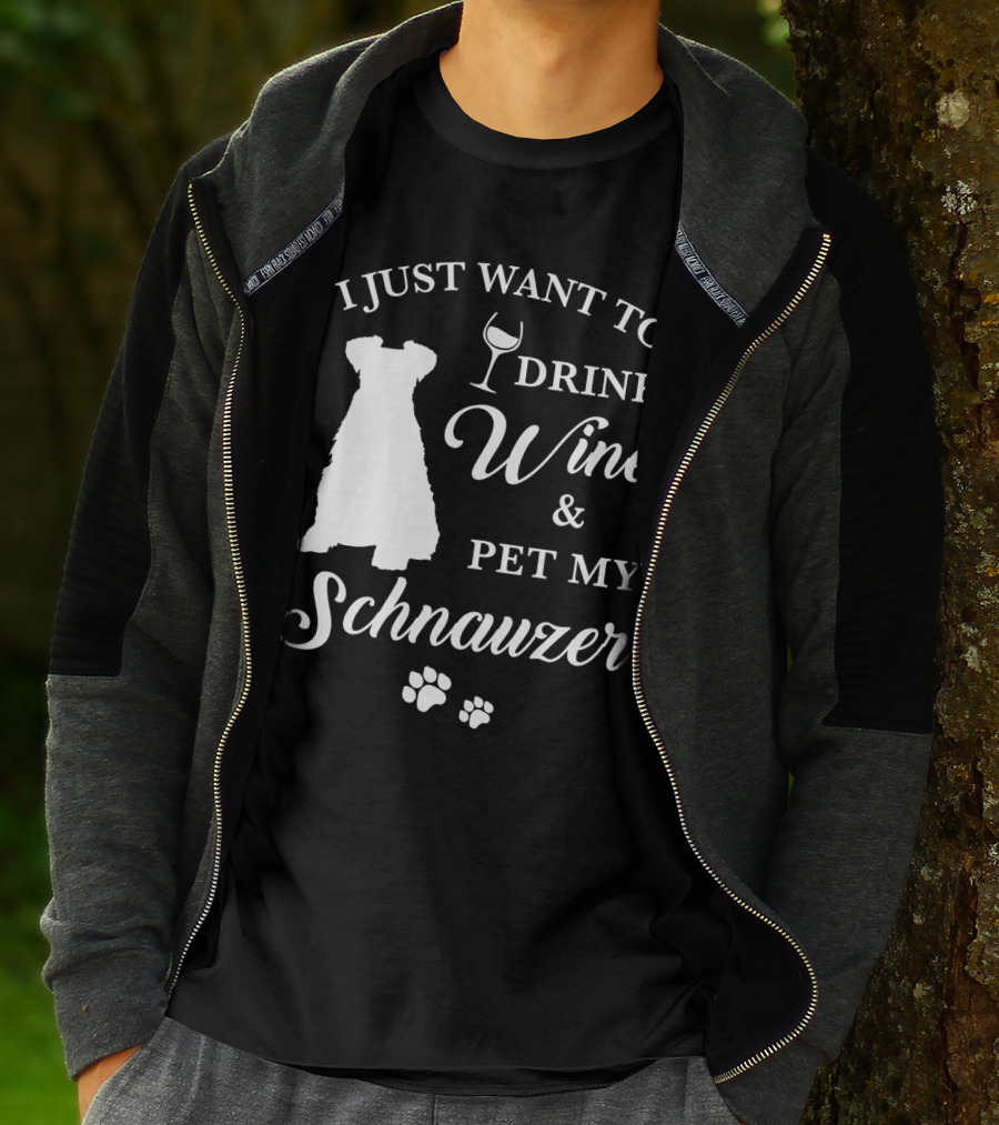 I Just Want To Drink Wine And Pet My Schnauzer T-Shirt