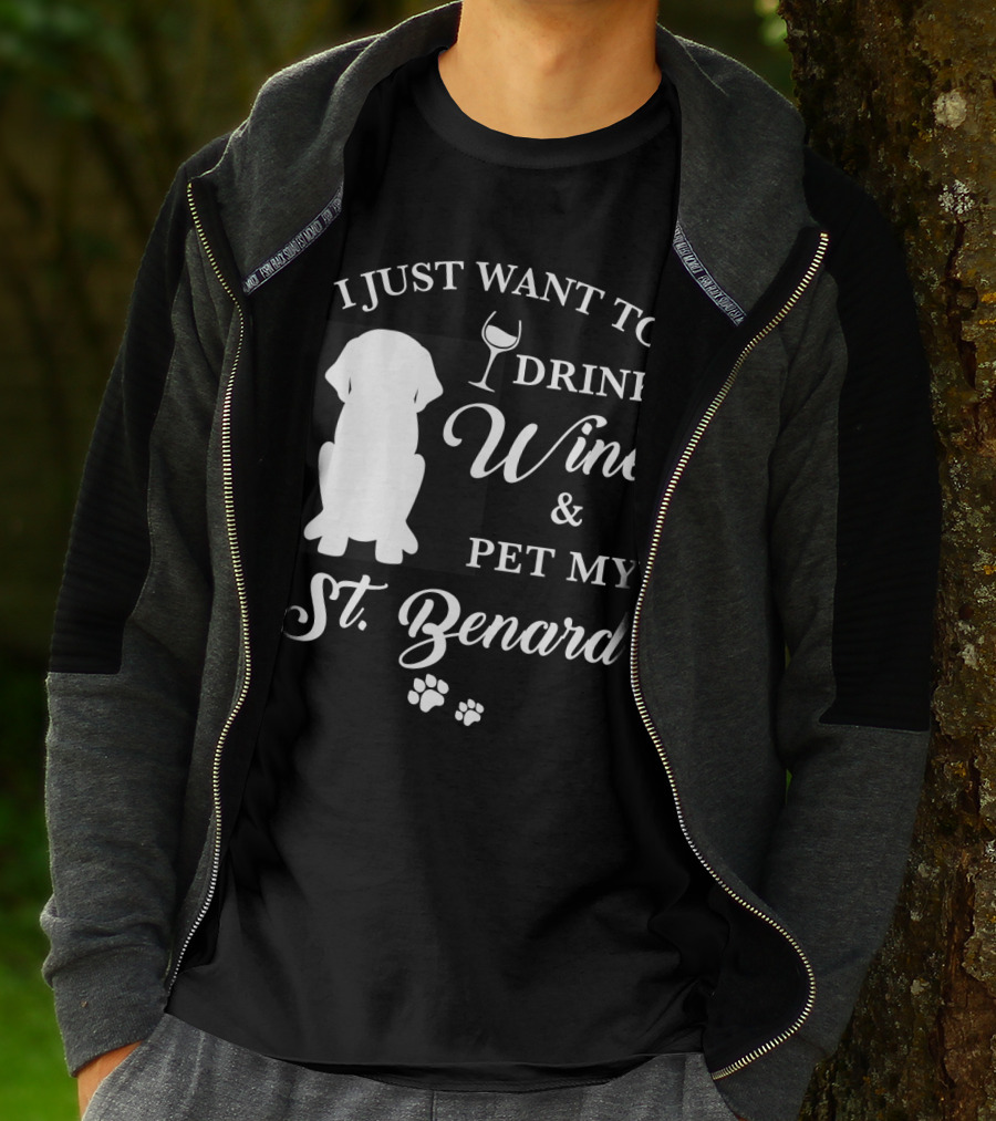 I Just Want To Drink Wine And Pet My St. Bernard T-Shirt