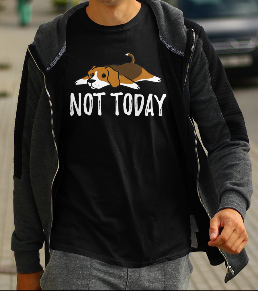 Beagle Not Today Relaxed Dog Classic Phrase T-Shirt