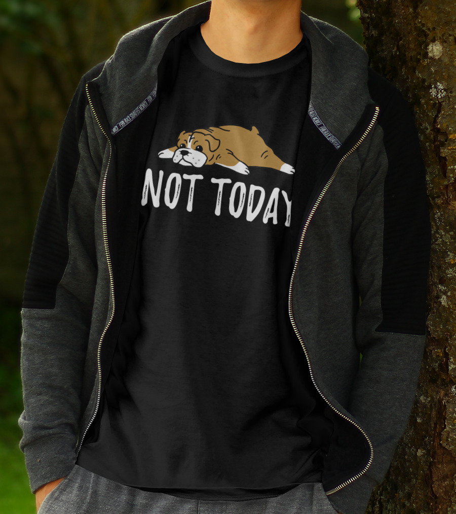 Bulldog Not Today Lazy Dog Mood T-Shirt