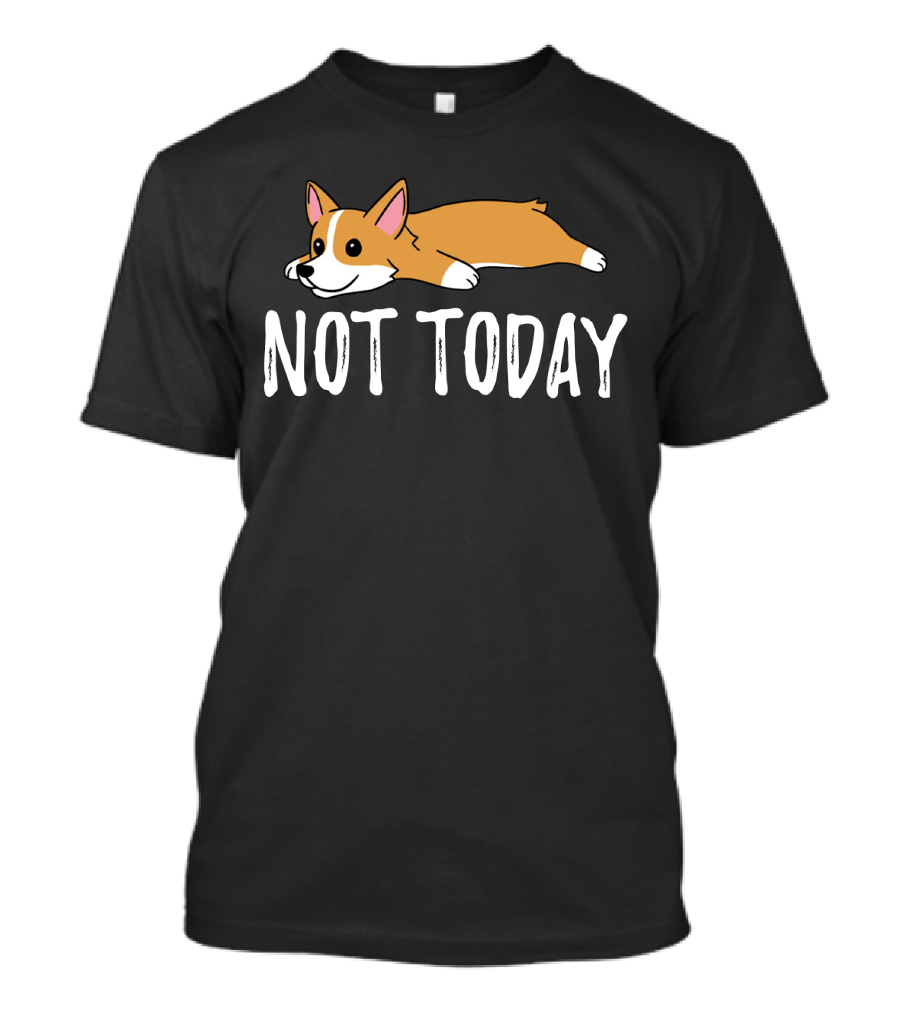 Not Today Corgi Cartoon T-Shirt