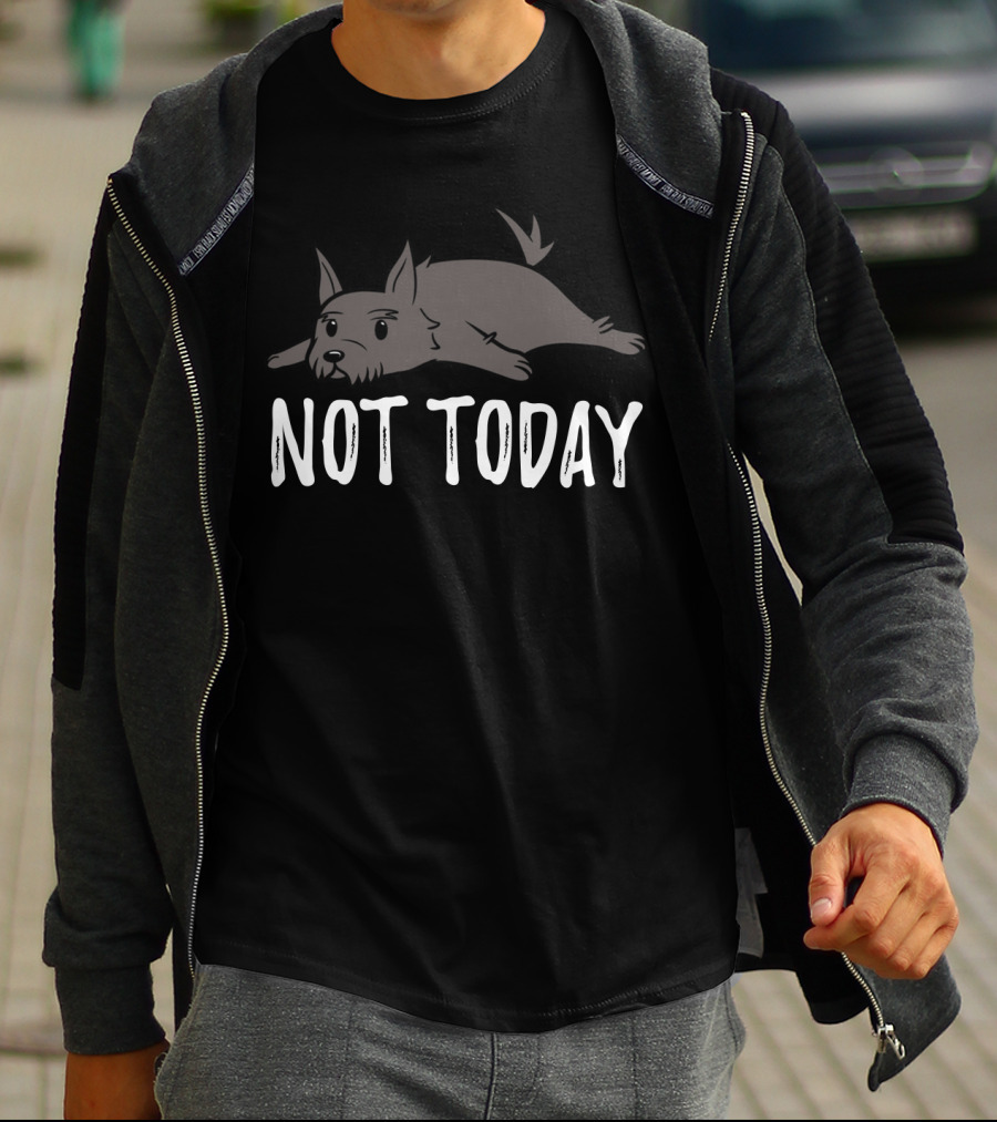 Scottish Terrier Lying Down Not Today T-Shirt