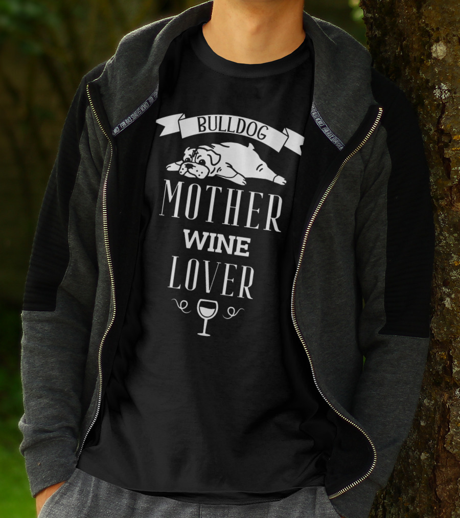 Bulldog Mother Wine Lover With Relaxed Bulldog Illustration And Wine Glass T-Shirt