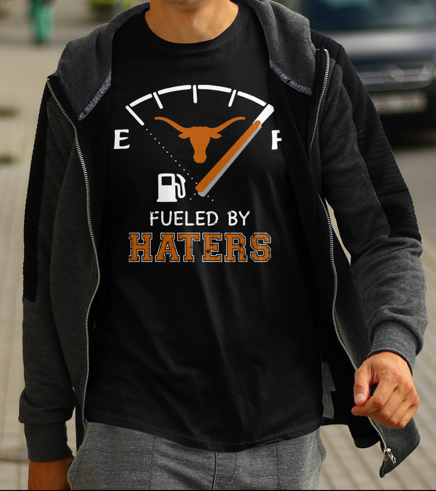 Fueled By Haters Gas Gauge Longhorn E F T-Shirt