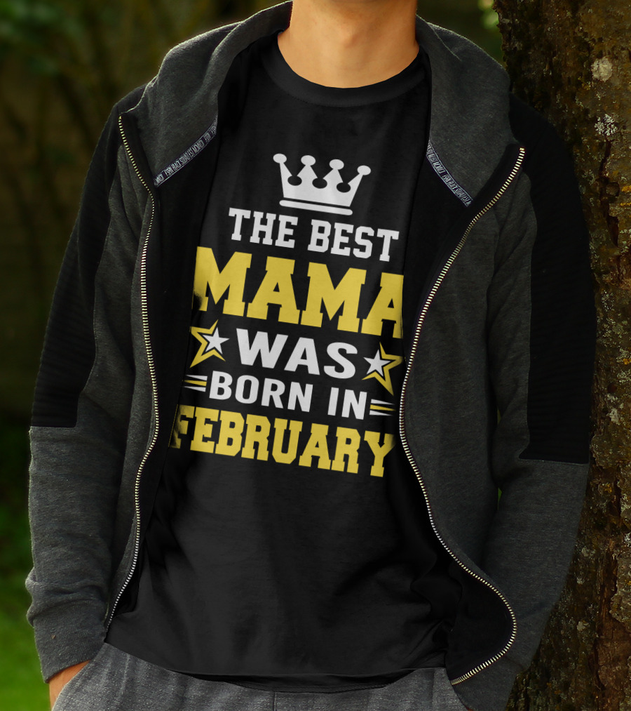 The Best Mama Was Born In February T-Shirt