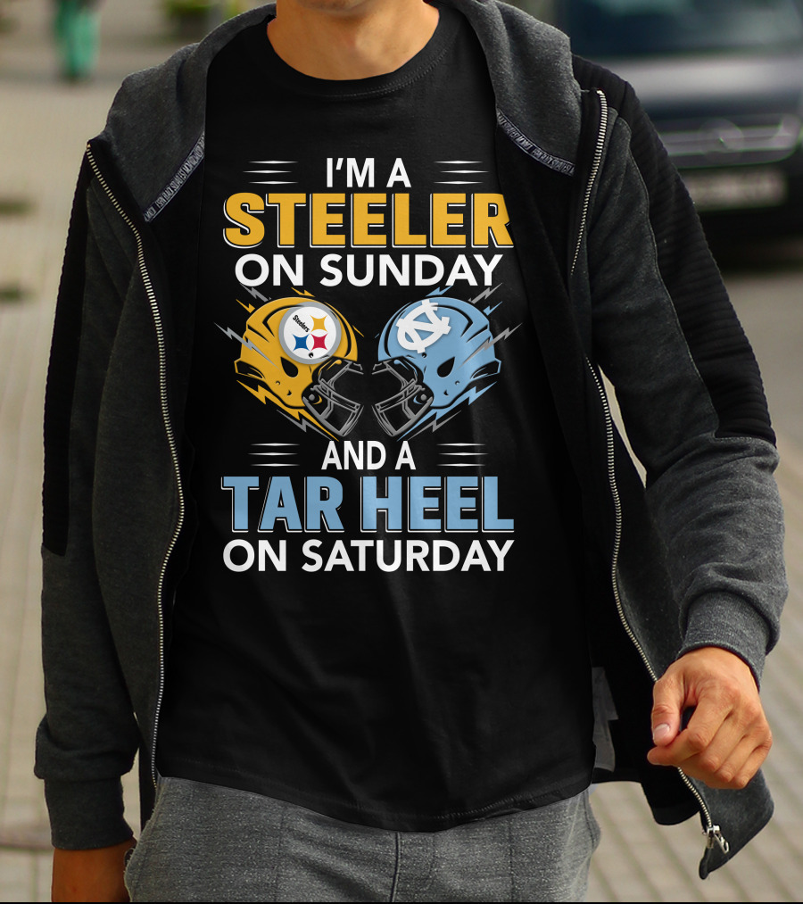 I'm A Steeler On Sunday And A Tar Heel On Saturday T-Shirt