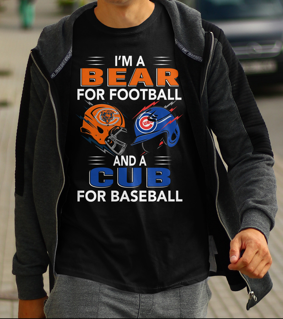 I'm A Bear For Football And A Cub For Baseball T-Shirt