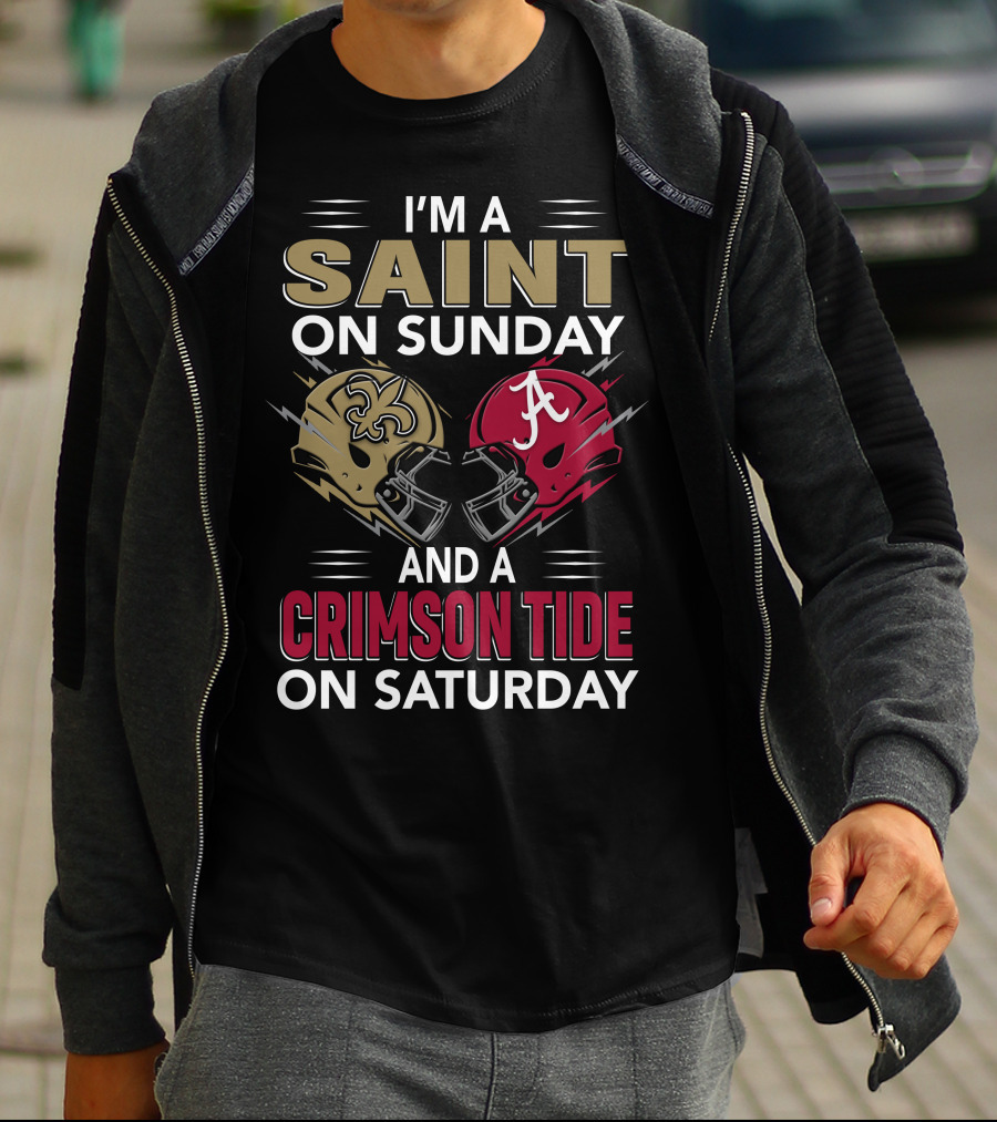 I'm A Saint On Sunday And A Crimson Tide On Saturday T-Shirt