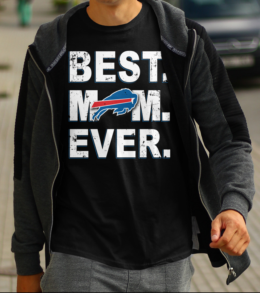 BEST MOM EVER BUFFALO BILLS FAN GEAR T-Shirt