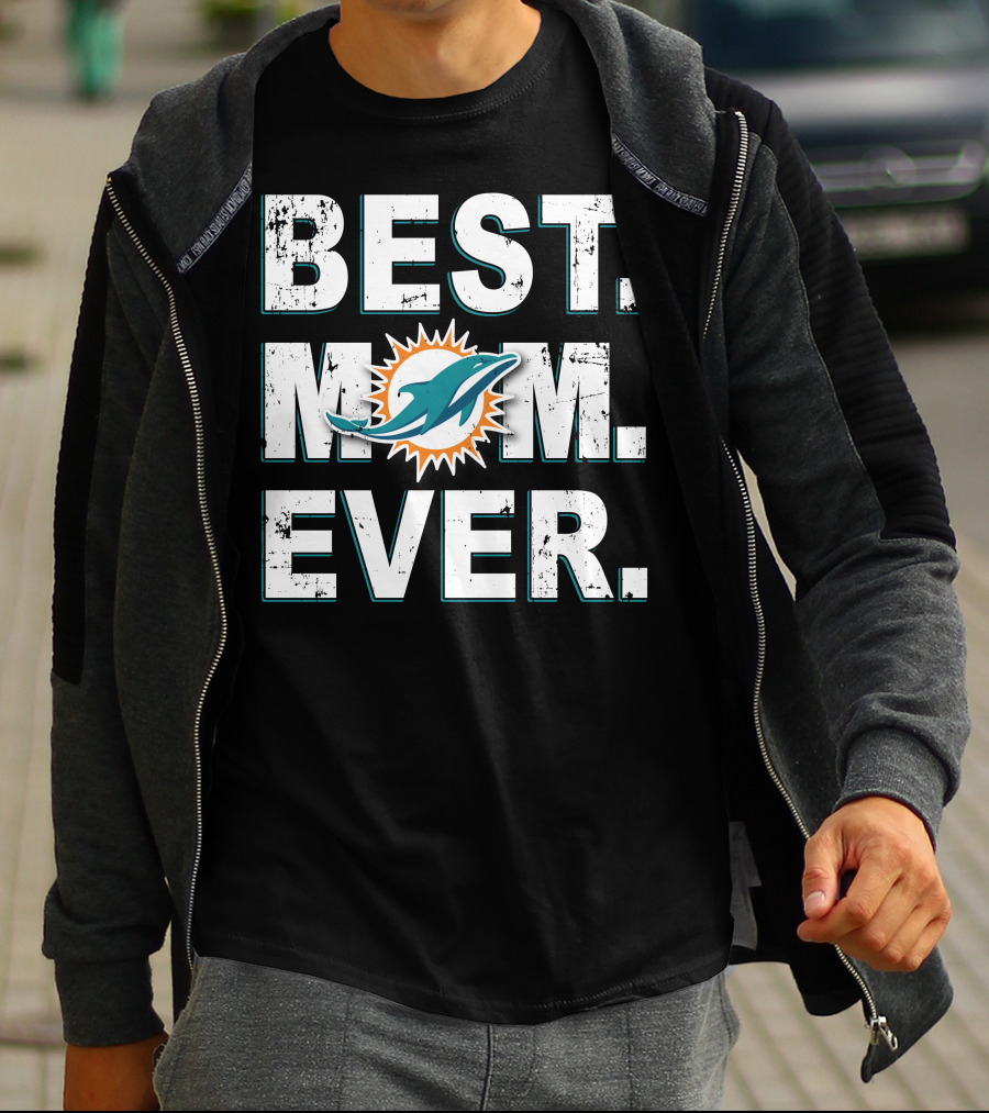 BEST MOM EVER MIAMI DOLPHINS T-Shirt
