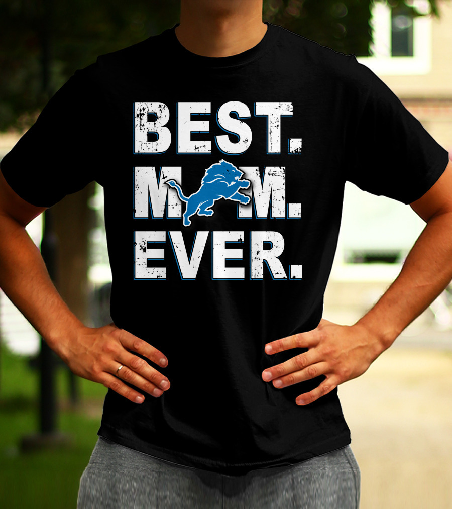 BEST MOM EVER DETROIT LIONS T-Shirt