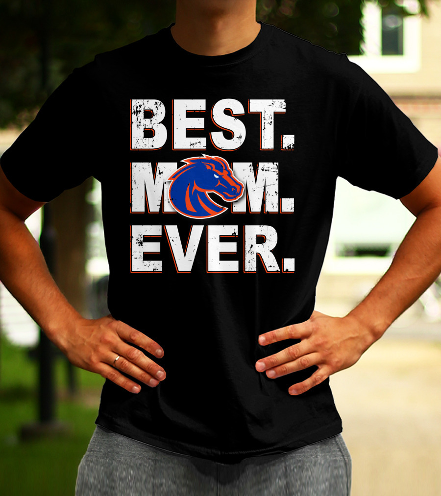 Best Mom Ever Boise State Broncos T-Shirt