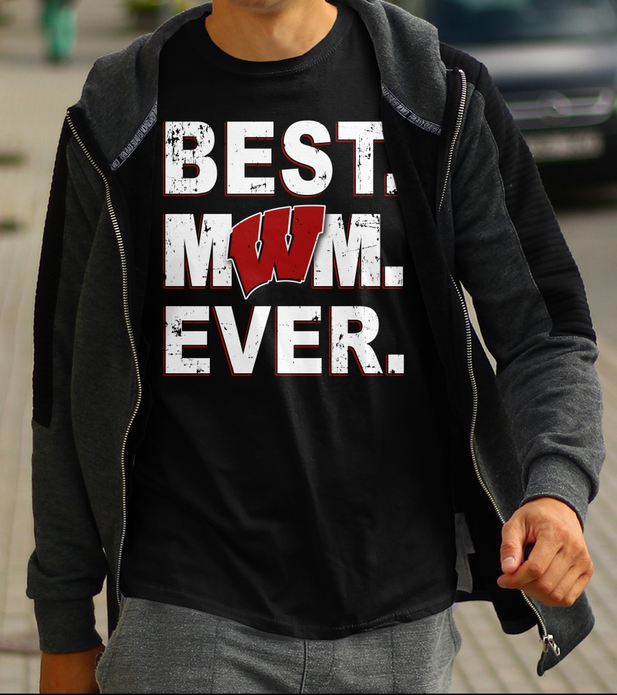BEST MOM EVER WISCONSIN BADGERS W T-Shirt