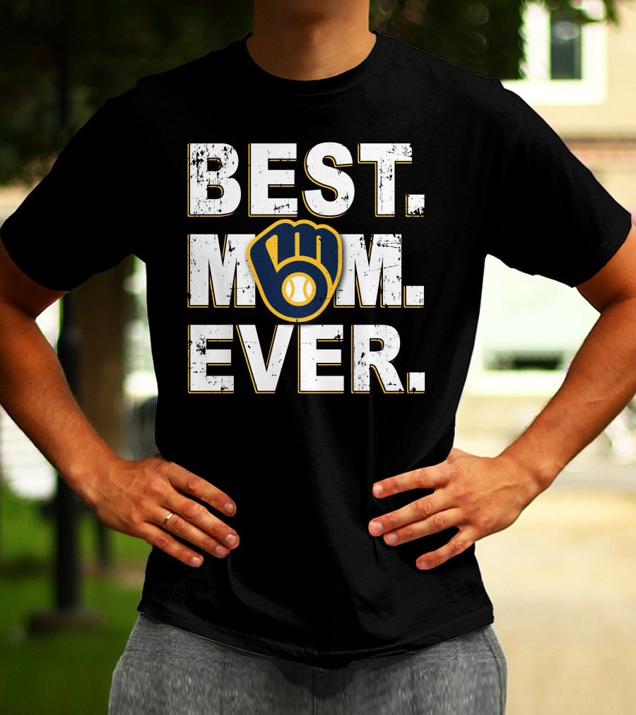BEST MOM EVER Milwaukee Brewers T-Shirt