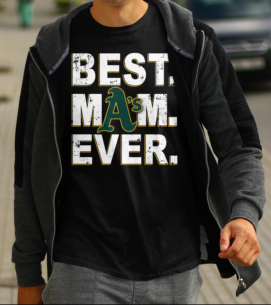 BEST MOM EVER A's Oakland Athletics T-Shirt