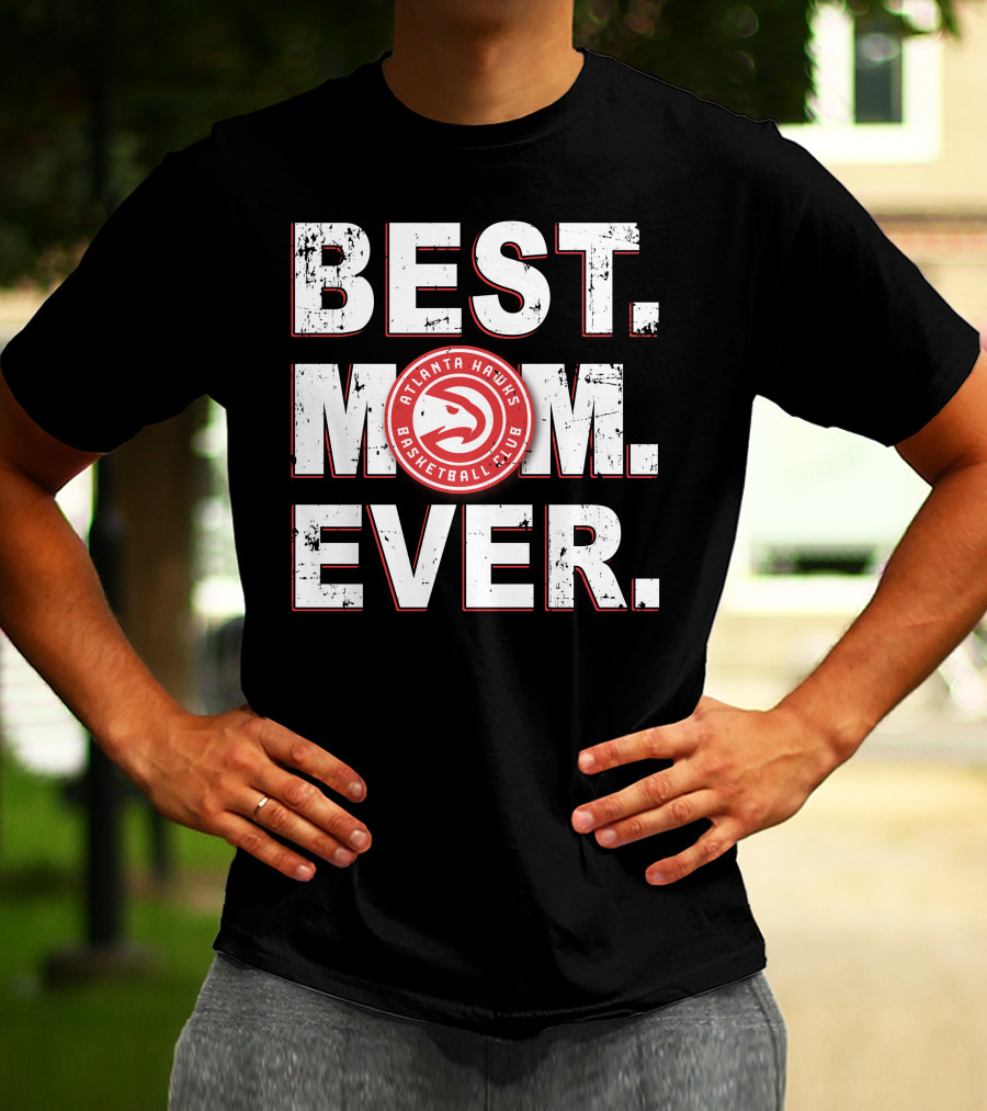 BEST MOM EVER Atlanta Hawks Basketball Club T-Shirt