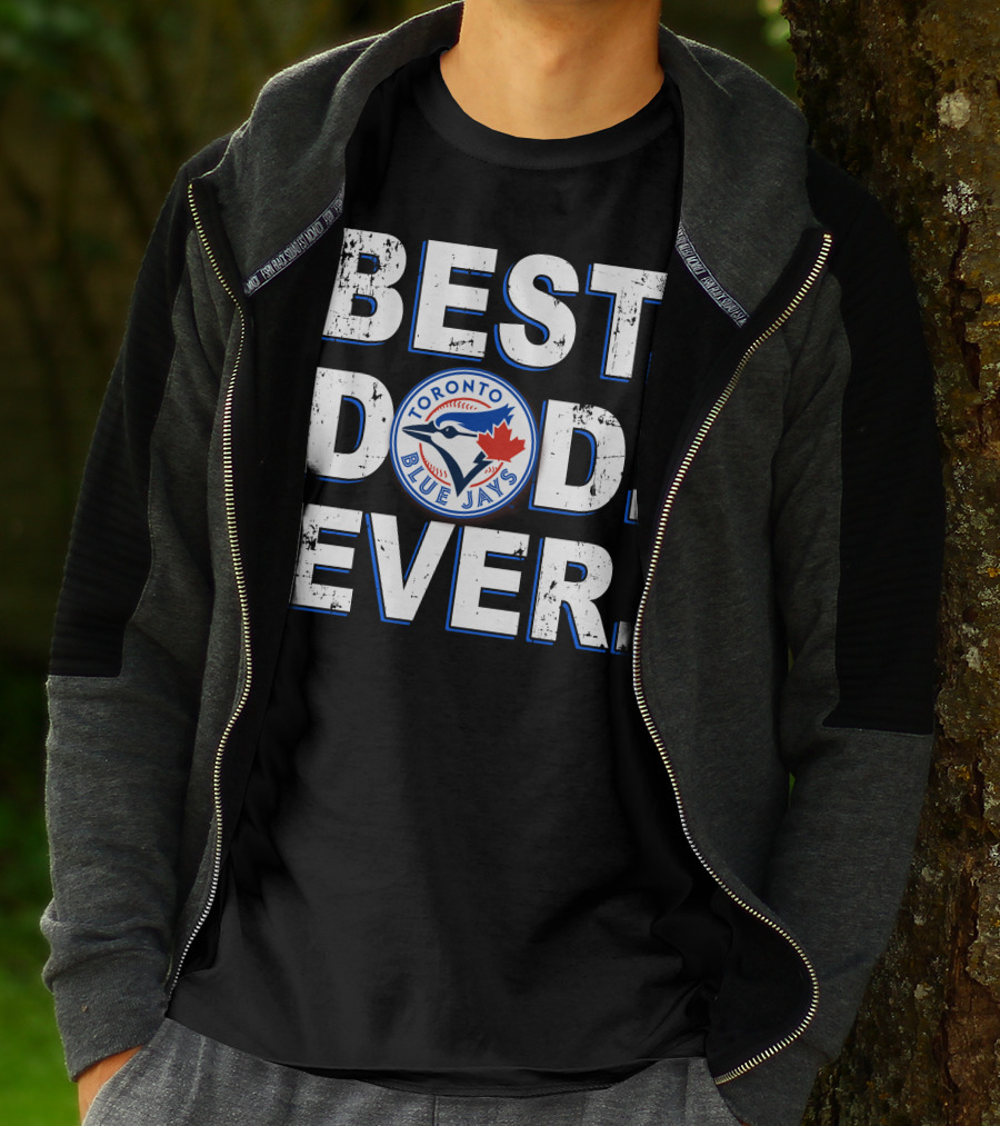 Best Dad Ever Toronto Blue Jays T-Shirt