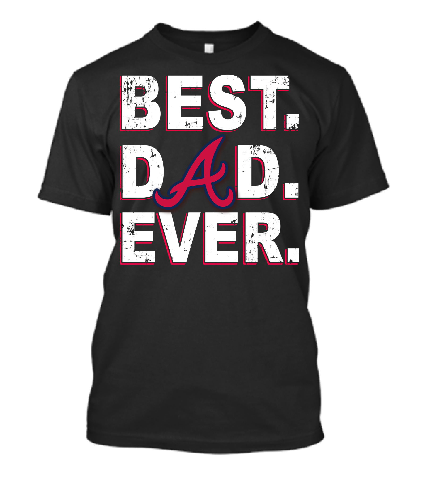 Best Dad Ever Atlanta Braves Inspired Fan T-Shirt