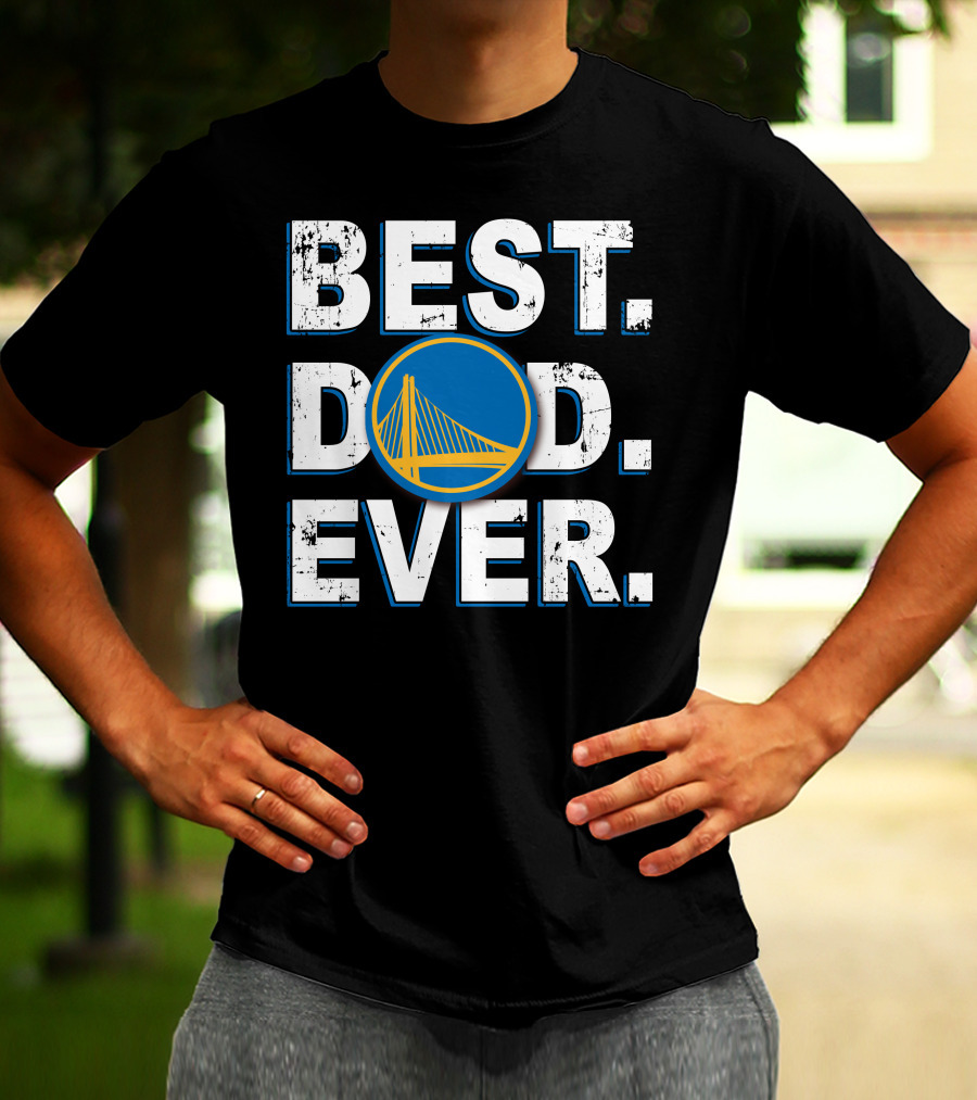 Best Dad Ever Golden State Warriors T-Shirt