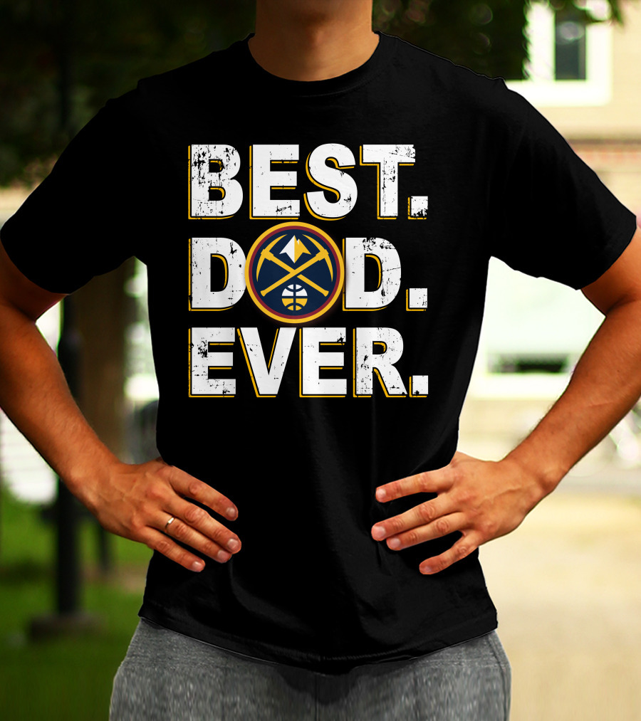 Best Dad Ever Denver Basketball Theme T-Shirt