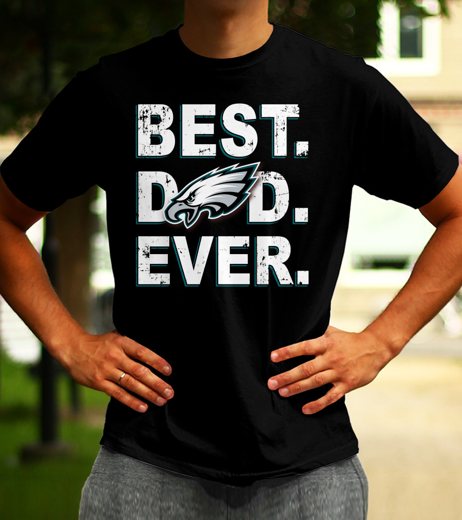 Best Dad Ever Eagles Fan T-Shirt
