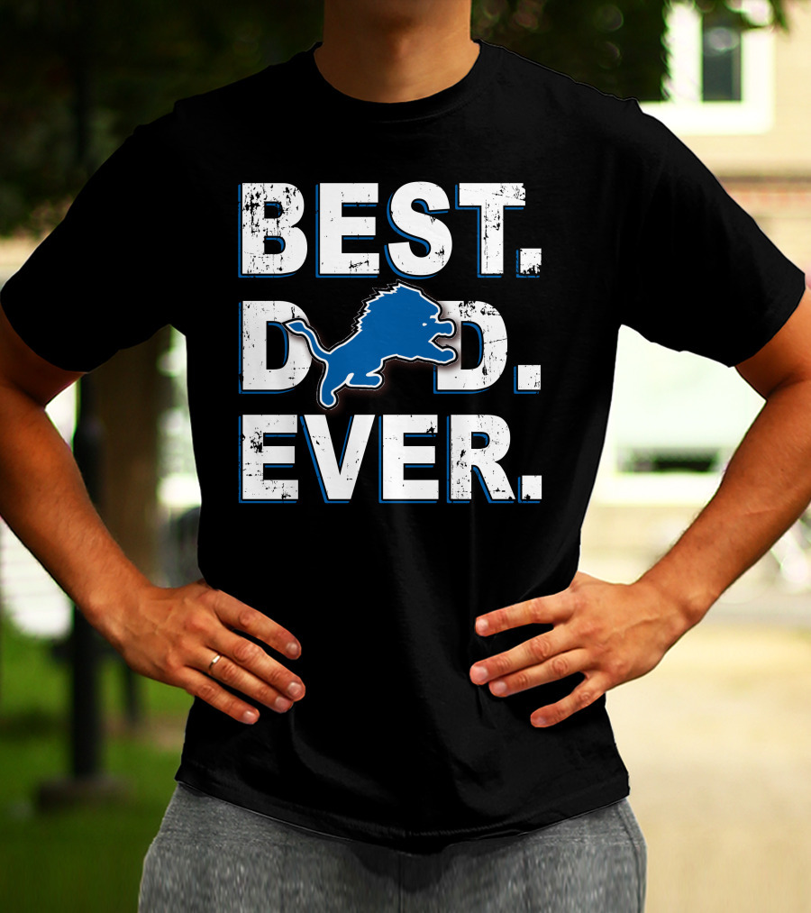 Best Dad Ever Detroit Lions Fan Gear T-Shirt