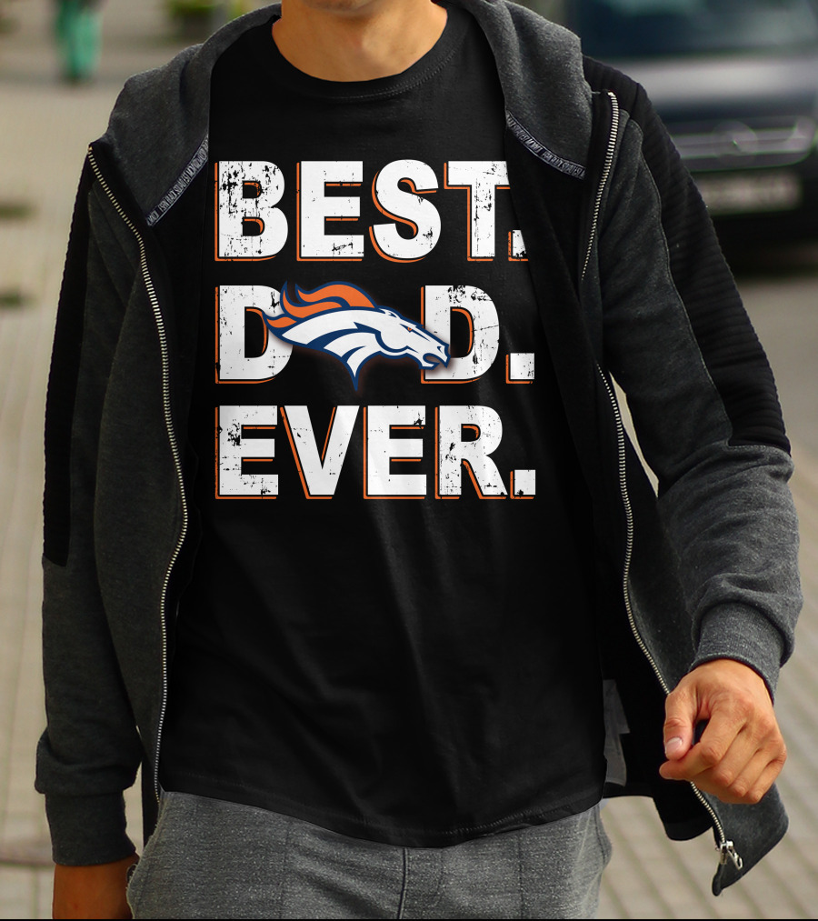 BEST DAD EVER Broncos T-Shirt