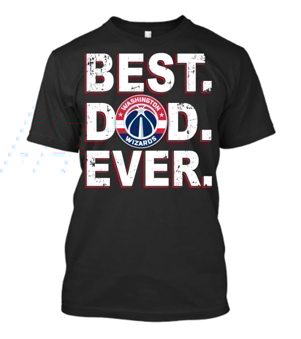 Best Dad Ever Washington Wizards 030 T-Shirt
