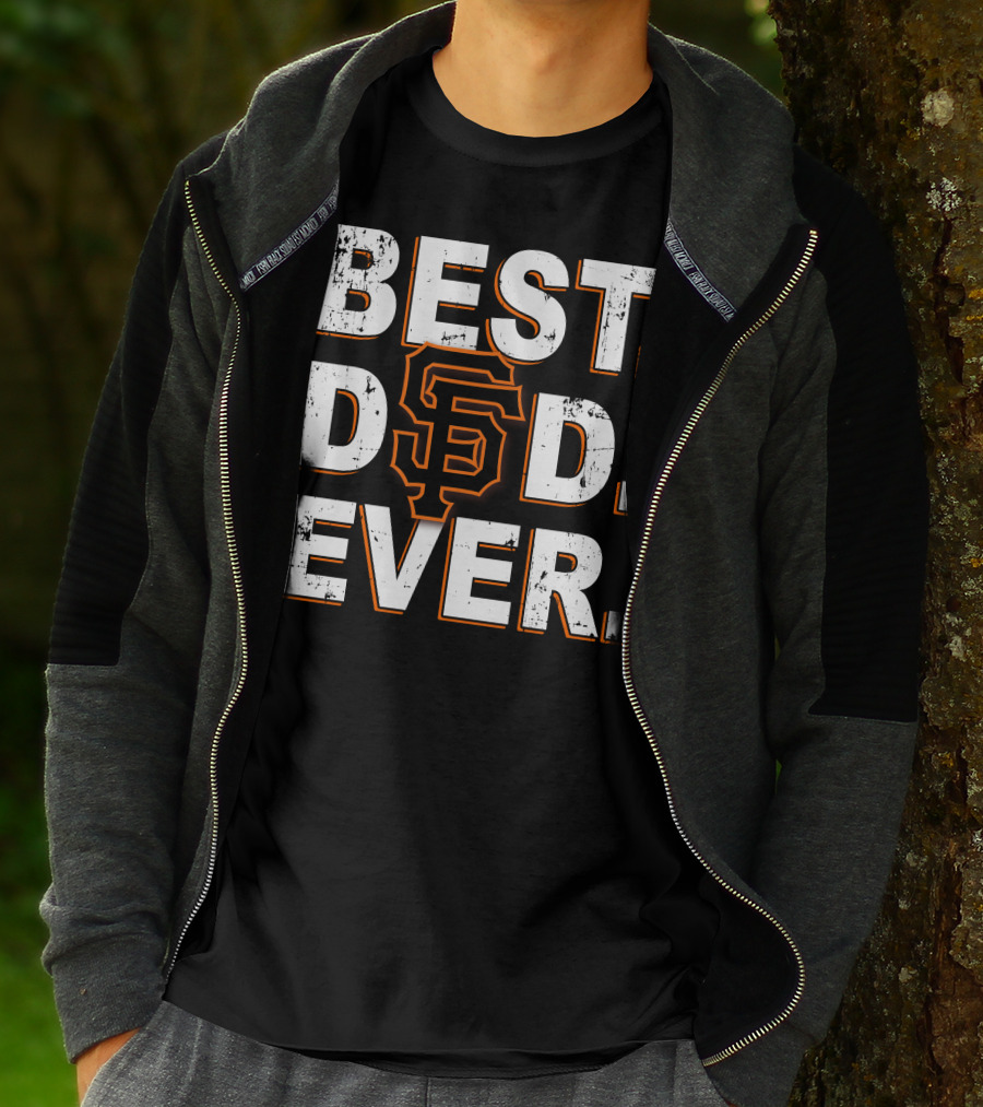Best Dad Ever San Francisco Giants Tribute T-Shirt