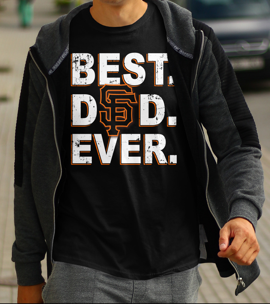 Best Dad Ever San Francisco Giants Tribute T-Shirt
