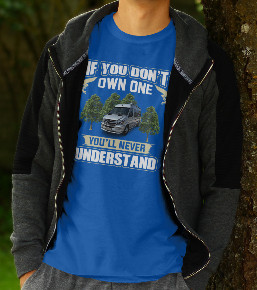If You Don’t Own One You’ll Never Understand Airstream Motor Coaches T-Shirt