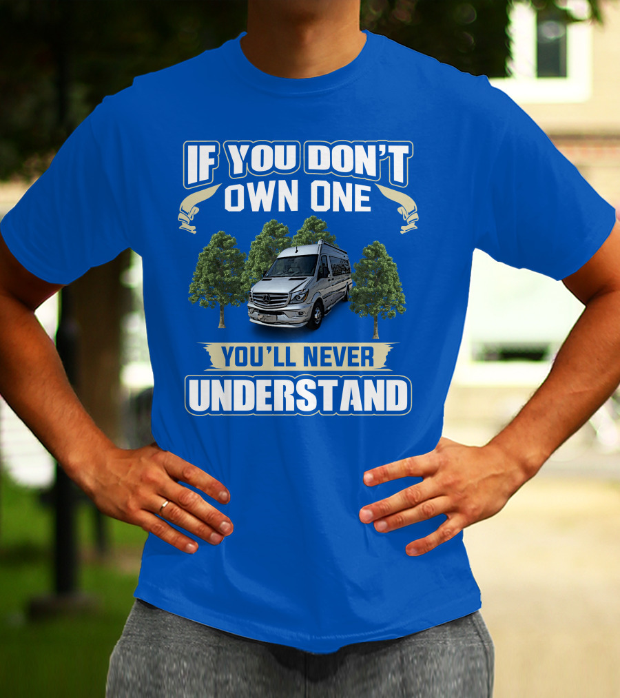 If You Don’t Own One You’ll Never Understand Airstream Motor Coaches T-Shirt