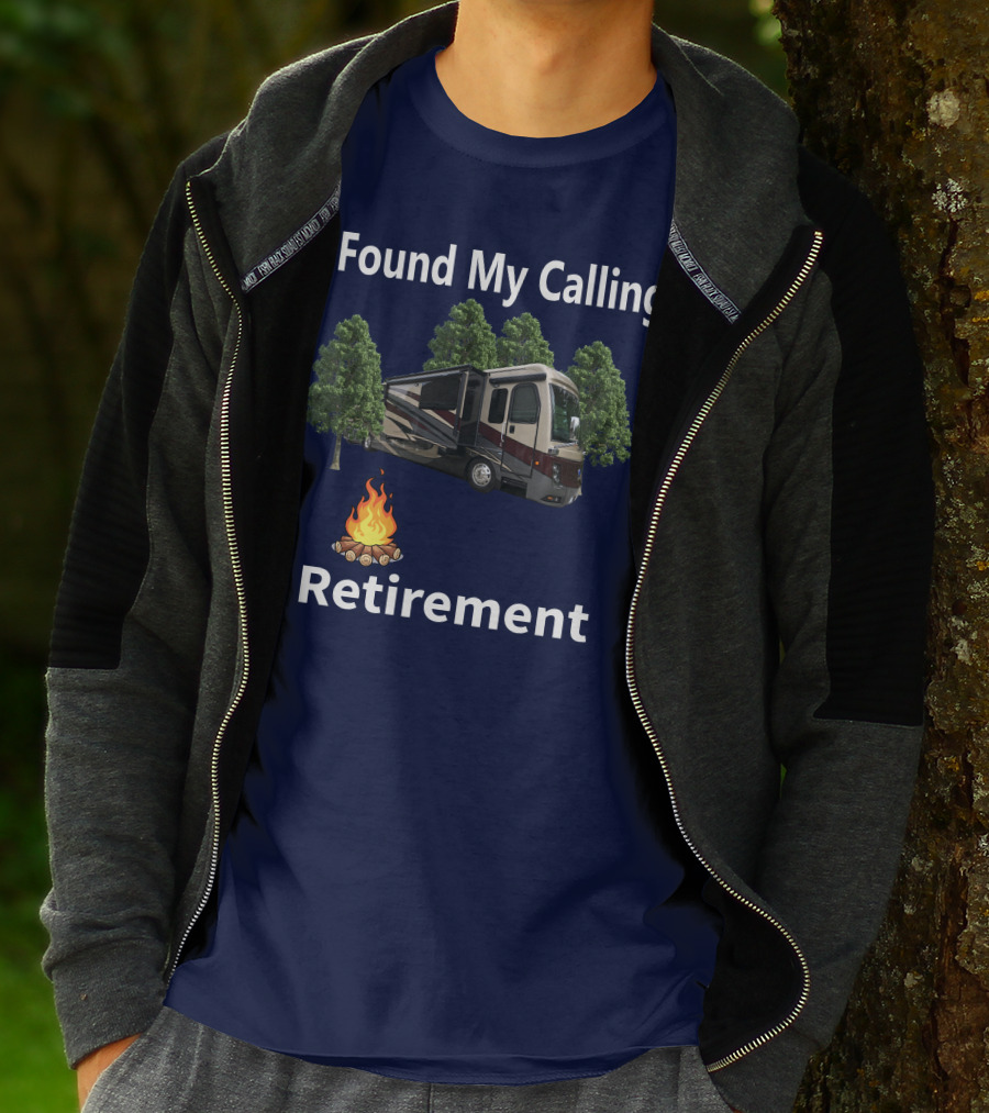 I Found My Calling Retirement Big Rig RV T-Shirt