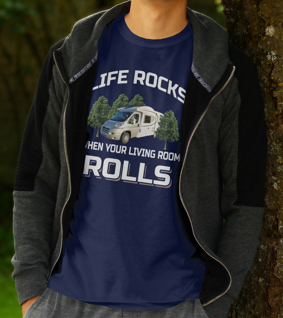 LIFE ROCKS WHEN YOUR LIVING ROOM ROLLS MOTORHOMERS T-Shirt
