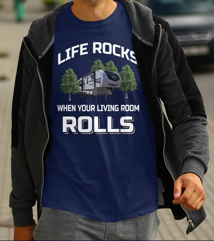Life Rocks When Your Living Room Rolls Winnebago Travel Trailer T-Shirt