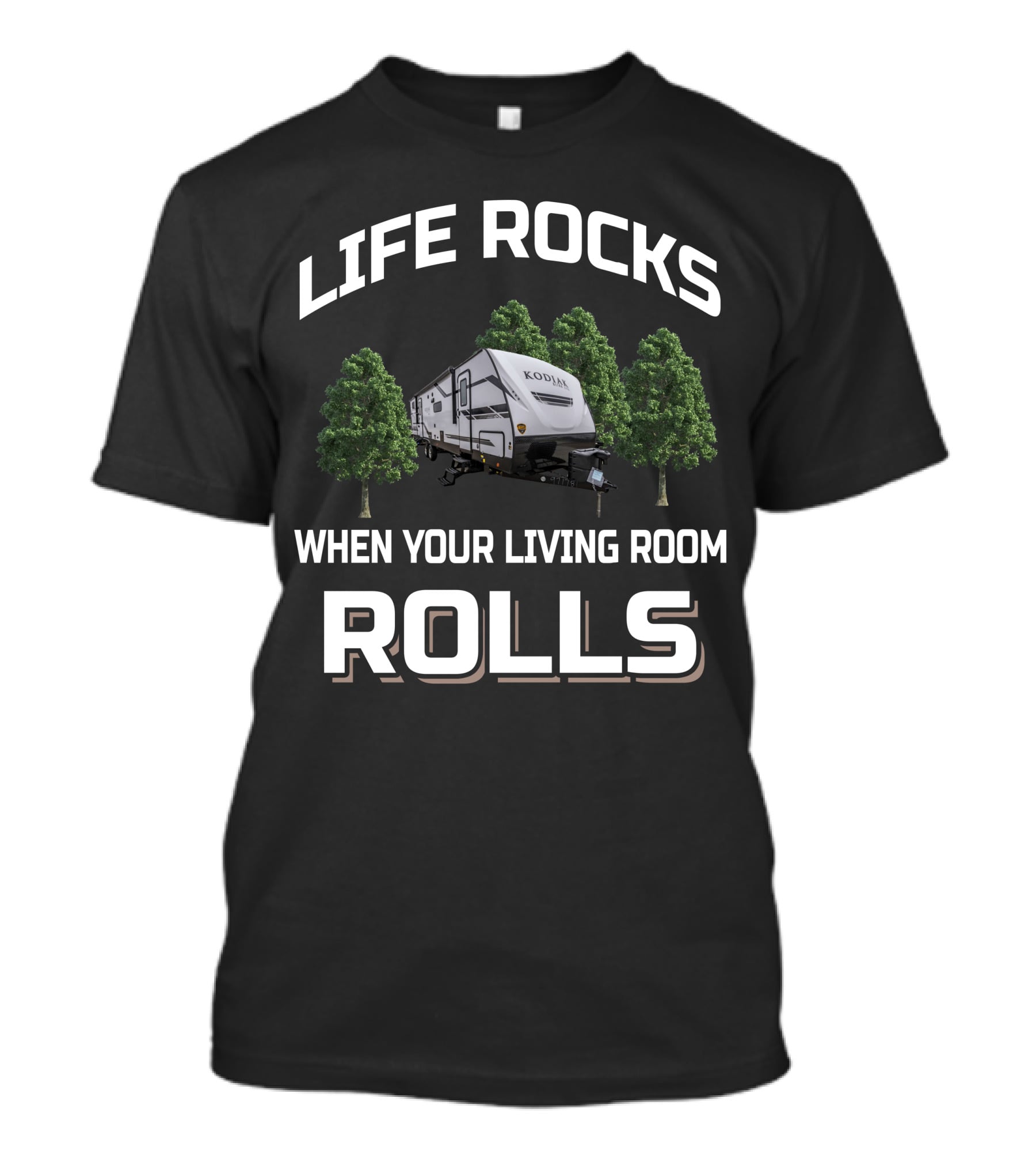 Life Rocks Dutchmen Kodiak When Your Living Room Rolls T-Shirt