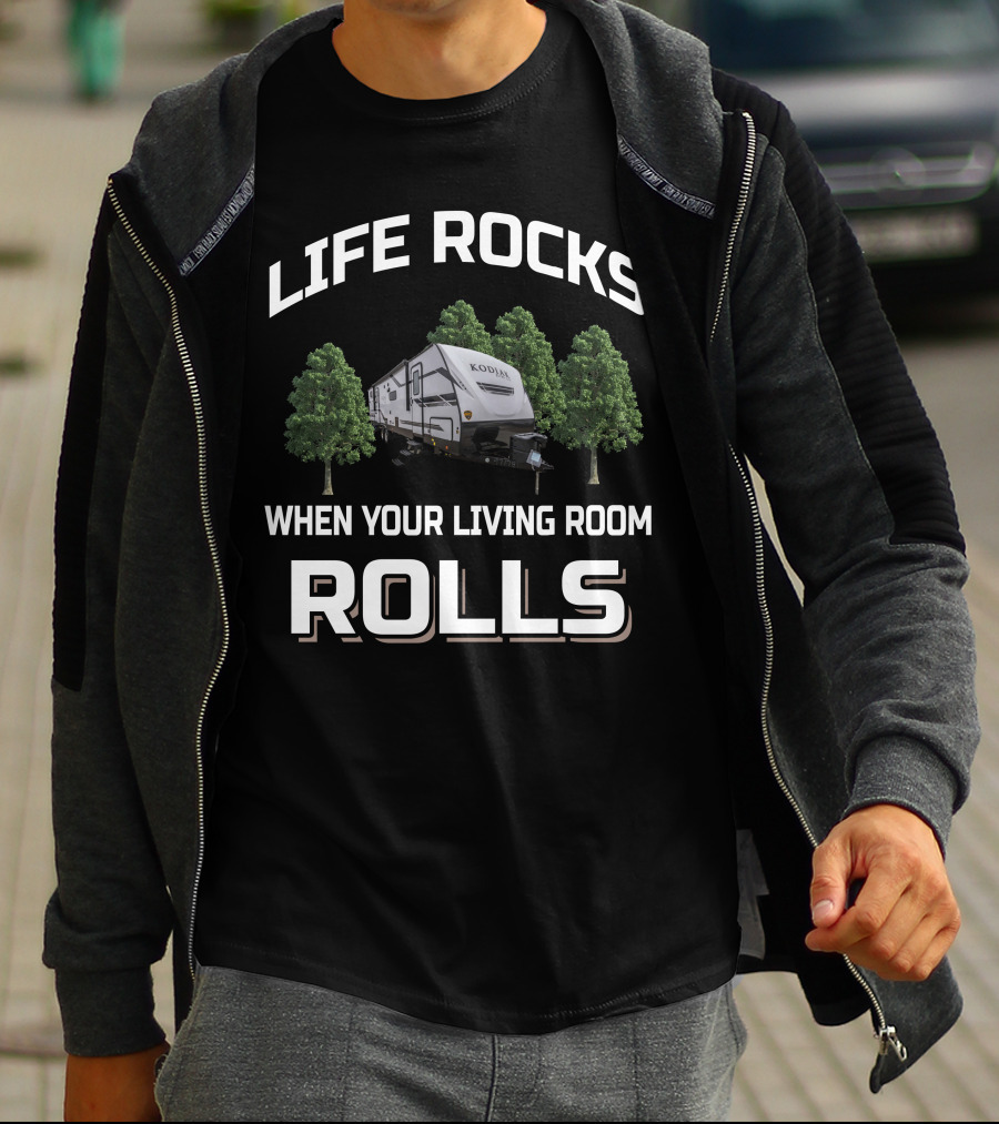 Life Rocks Dutchmen Kodiak When Your Living Room Rolls T-Shirt