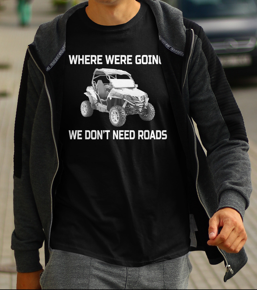 WHERE WE'RE GOING WE DON'T NEED ROADS CF MOTO T-Shirt