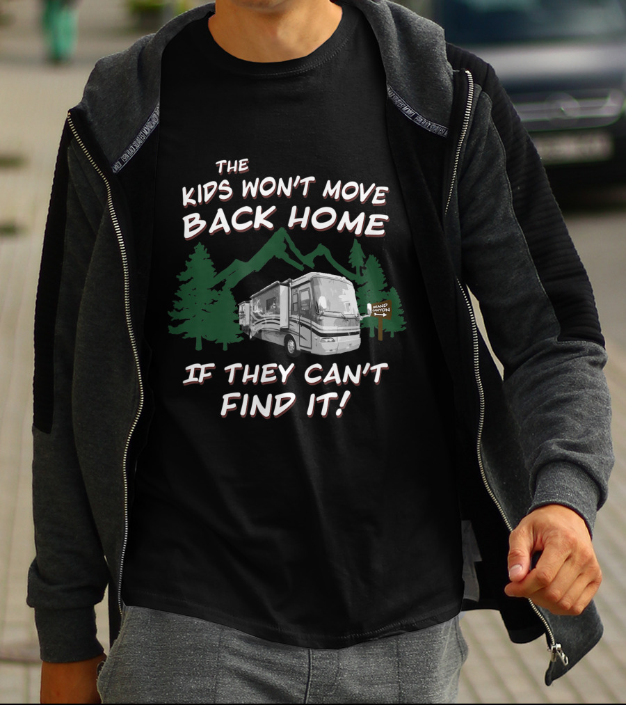 The Kids Won't Move Back Home If They Can't Find It Holiday Rambler Motorhomes T-Shirt