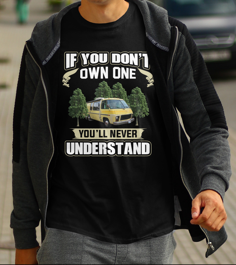 If You Don't Own One You'll Never Understand GMC Motorhome 1973 T-Shirt