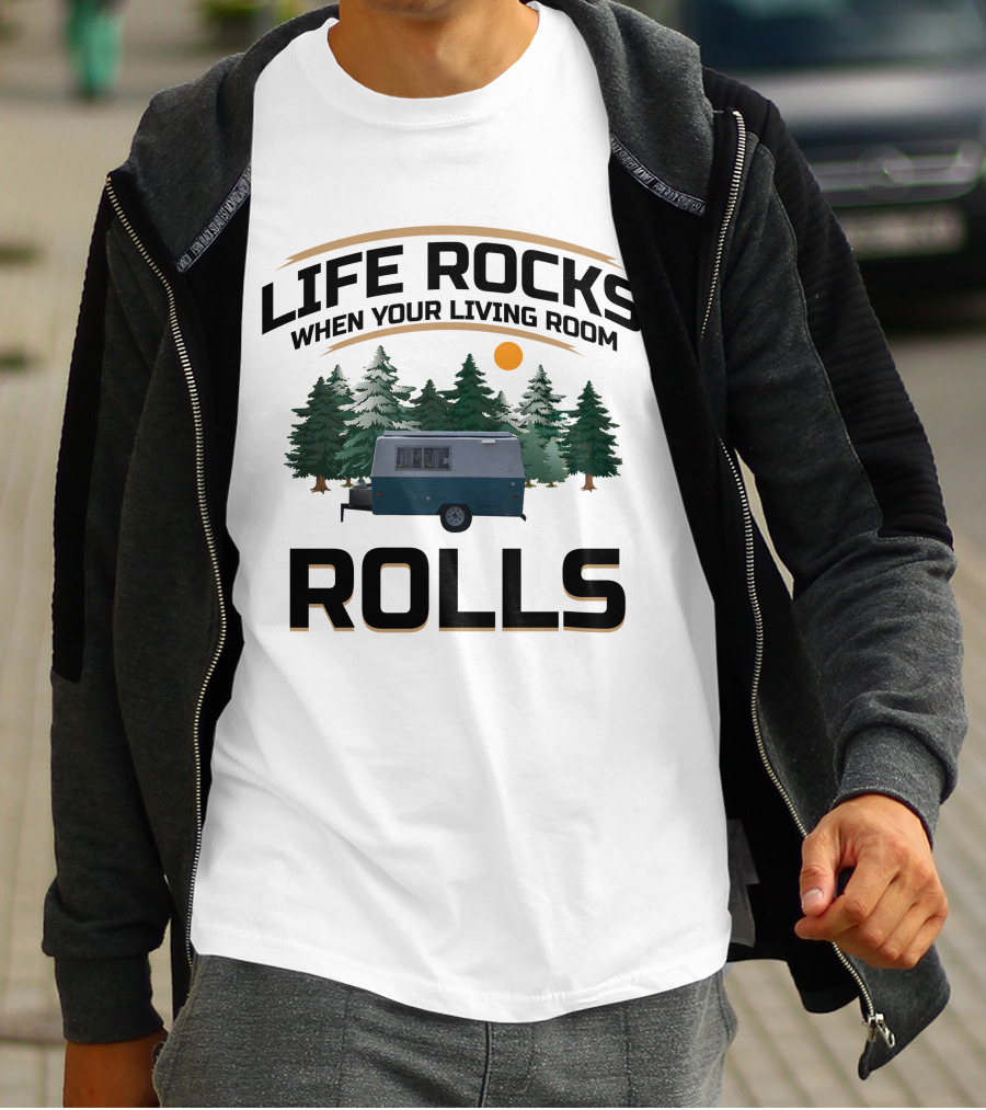 LIFE ROCKS WHEN YOUR LIVING ROOM ROLLS Compact Jr (Hunter) Tiny Fiberglass RV T-Shirt