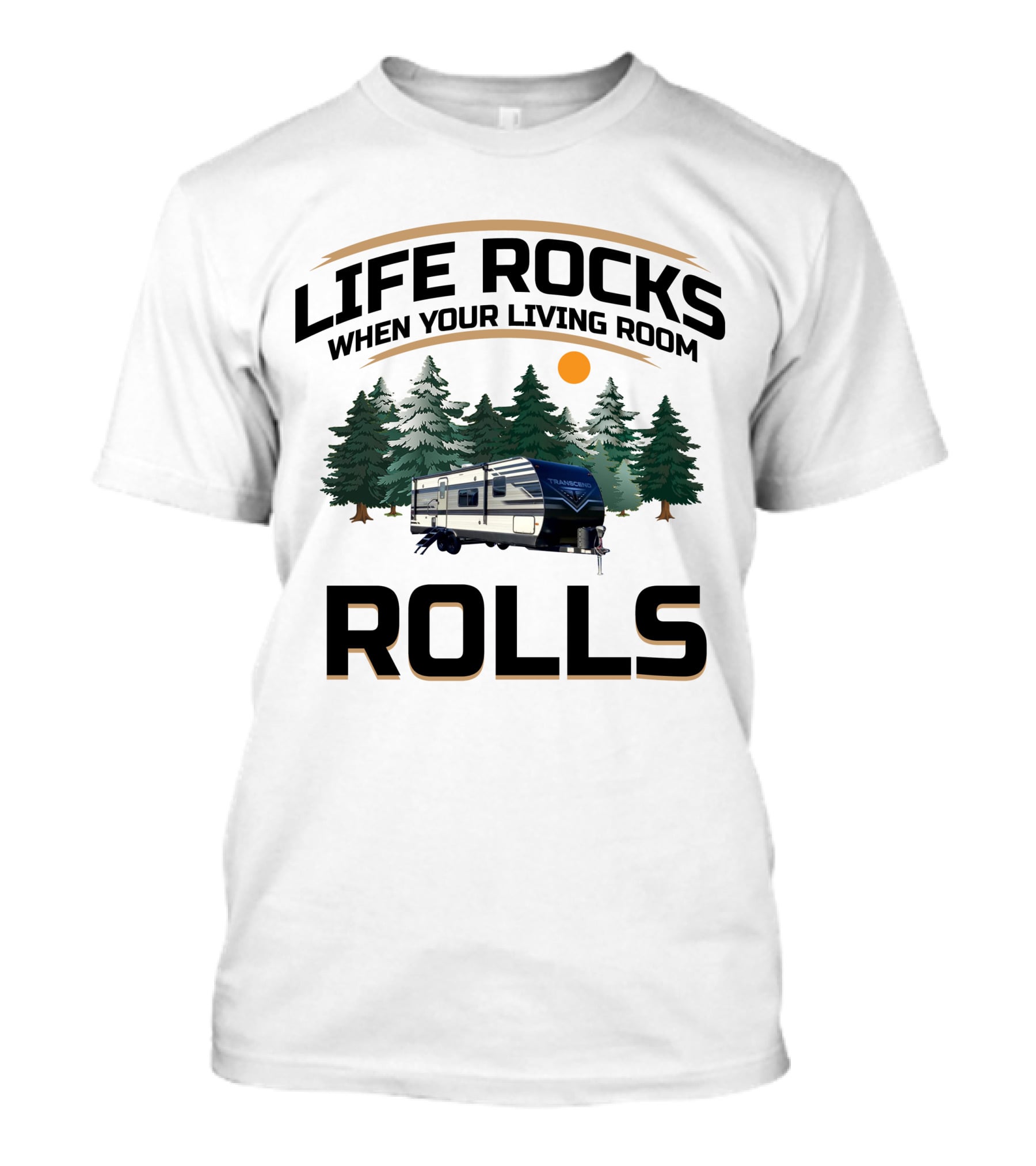 Life Rocks When Your Living Room Rolls Grand Design Transcend Xplor 240ML1 T-Shirt