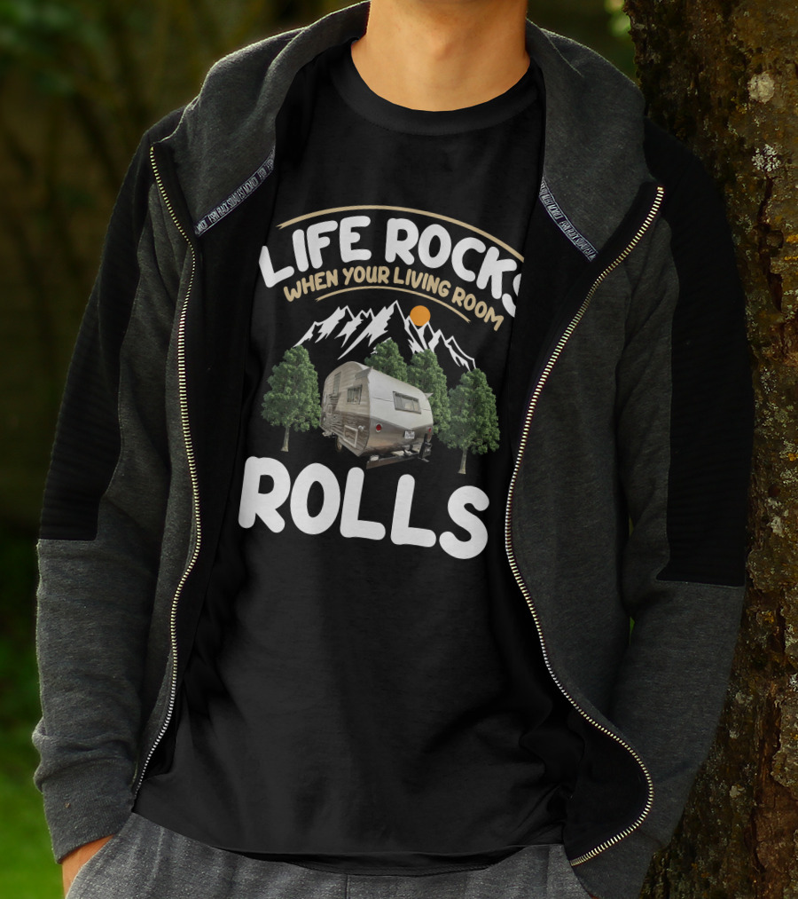 LIFE ROCKS WHEN YOUR LIVING ROOM ROLLS VINTAGE CAMPER T-Shirt
