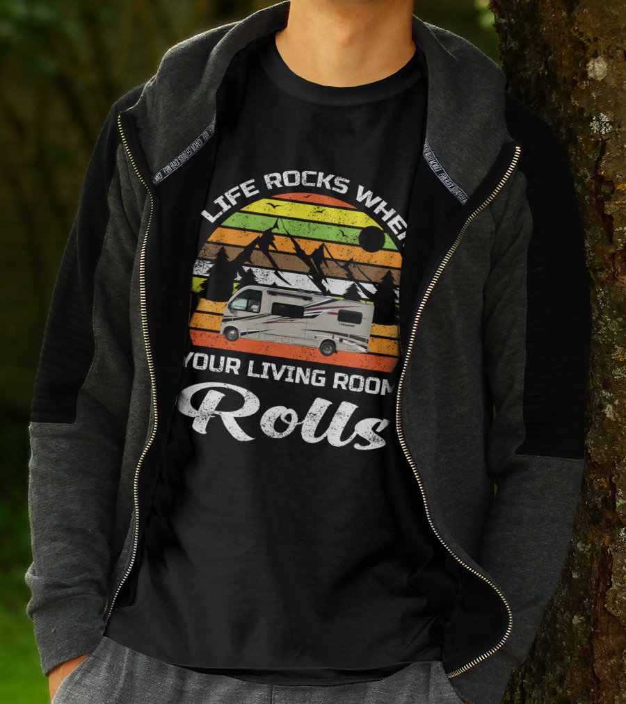 Life Rocks When Your Living Room Rolls Retro RV Camping T-Shirt