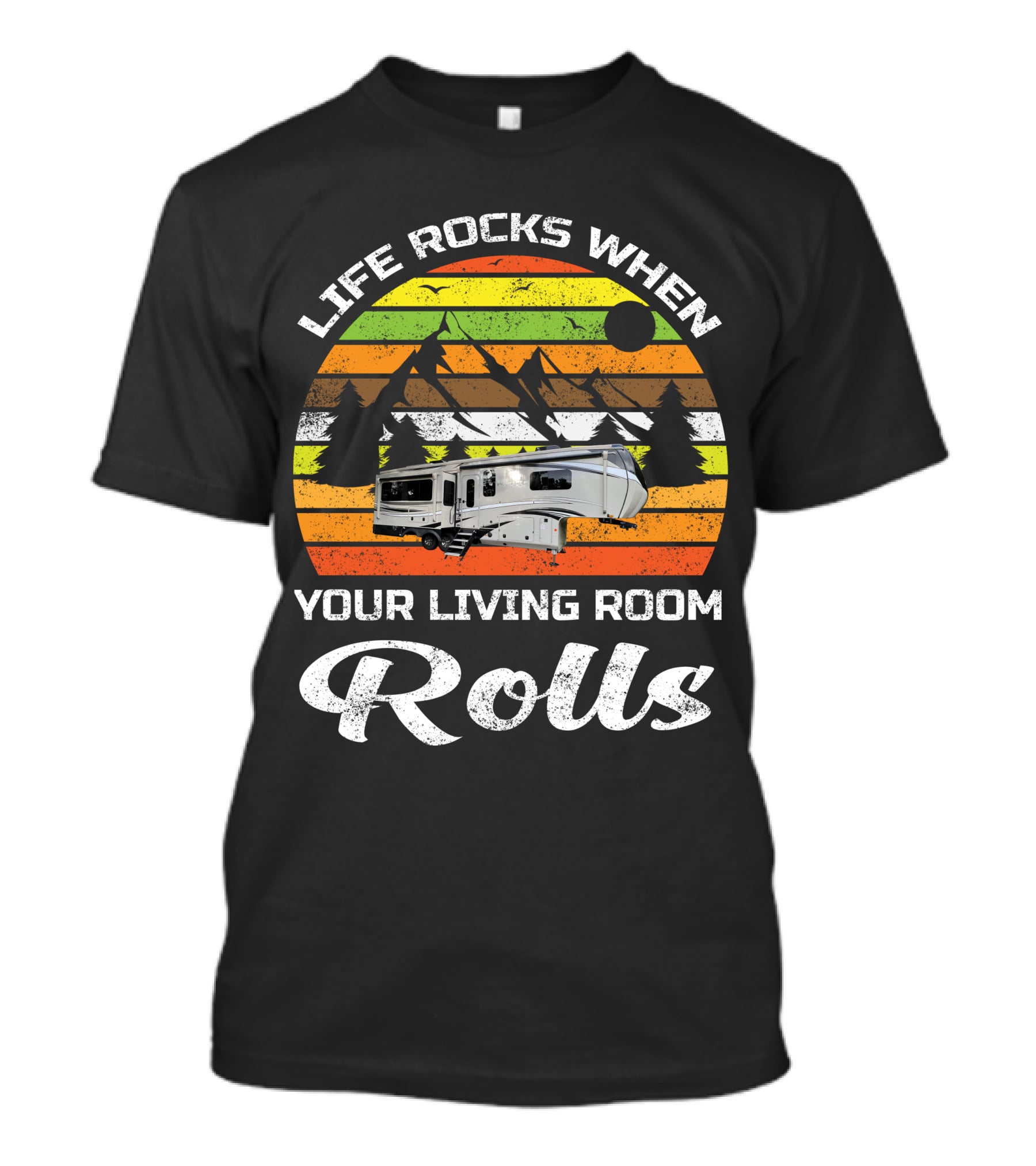 Life Rocks When Your Living Room Rolls Jayco Pinnacle Luxury 5th Wheels T-Shirt