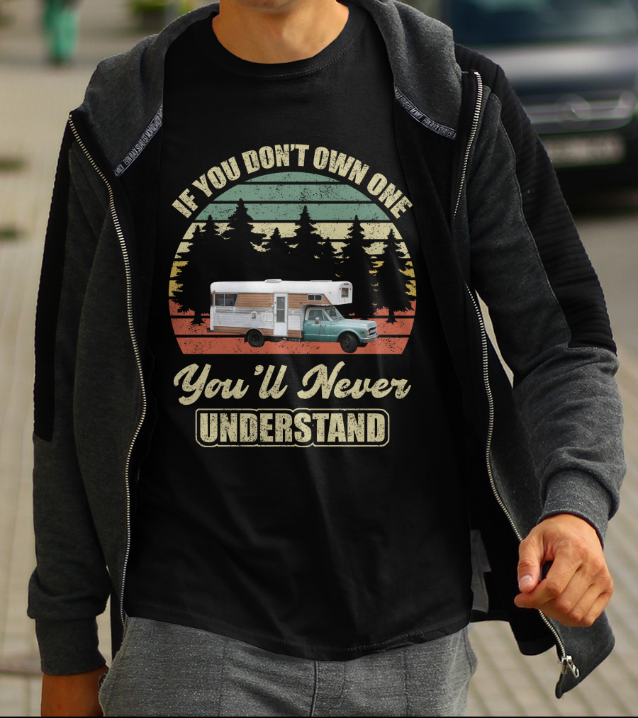 If You Don't Own One You'll Never Understand Vintage Chinook Truck Camper T-Shirt